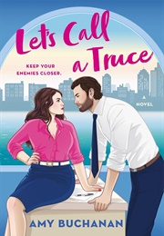 Let's Call a Truce (Amy Buchanan)