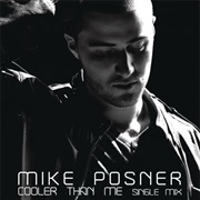 Cooler Than Me - Mike Posner