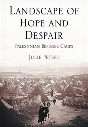 Landscape of Hope and Despair (Julie Peteet)