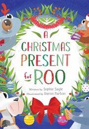 A Christmas Present for Roo (Sophie Sayle & Daron Parton)