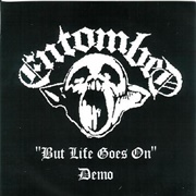 Entombed - But Life Goes On