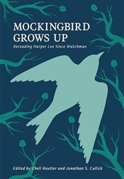 Mockingbird Grows Up (Edited by Cheli Reutter & Jonathan S. Cullick)