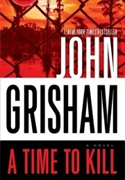 A Time to Kill (John Grisham)