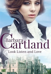 Look, Listen and Love (Barbara Cartland)