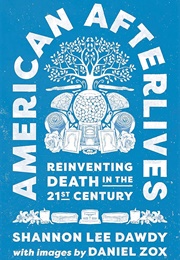 American Afterlives (Shannon Lee Dawdy)