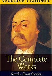 The Complete Works of Gustave Flaubert (Flaubert)