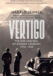 Vertigo: The Rise and Fall of Weimar Germany (Harald Jahner, Shaun Whiteside)