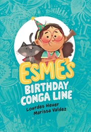 Esme's Birthday Conga Line (Lourdes Heuer)
