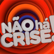 Não Há Crise