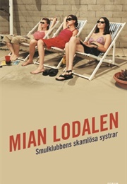 Smulklubbens Skamlösa Systrar (Mian Lodalen)