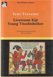 Lieutenant Kijé; Young Vitushishnikov (Yury Tynyanov)