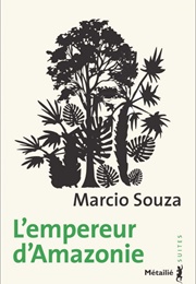 L'empereur D'Amazonie (Márcio Souza)