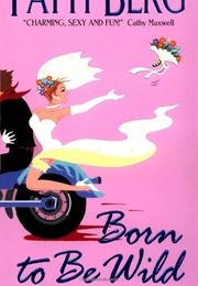 Born to Be Wild (Patti Berg)