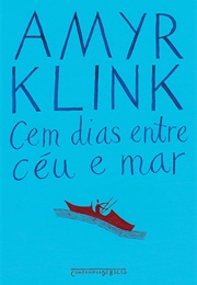 Cem Dias Entre Céu E Mar (Amyr Klink)