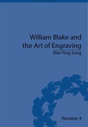 William Blake and the Art of Engraving (Mei-Ying Sung)