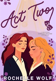 Act Two (Rochelle Wolf)