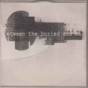 Between the Buried and Me - Between the Buried and Me