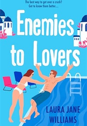 Enemies to Lovers (Laura Jane Williams)