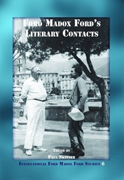 Ford Madox Ford's Literary Contacts (Edited by Paul Skinner)
