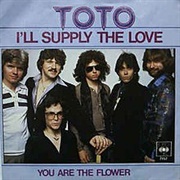 I'll Supply the Love - Toto