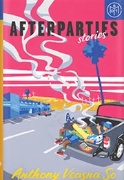 Afterparties: Stories (Anthony Veasna So)