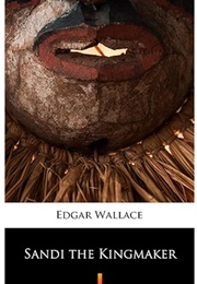 Sandi the Kingmaker (Edgar Wallace)