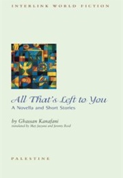 All That's Left to You (Ghassan Kanafani)