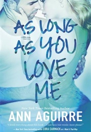 As Long as You Love Me (Ann Aguirre)