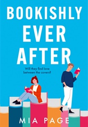 Bookishly Ever After (Mia Page)