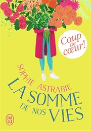 La Somme De Nos Vies (Sophie Astrabie)