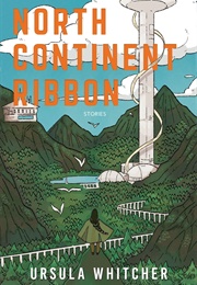 Itasca Books North Continent Ribbon (Ursula Whitcher)