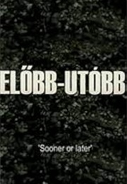 Elöbb-Utóbb (2006)
