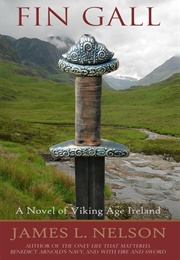 Fin Gall: A Novel of Viking Age Ireland (Nelson, James L.)