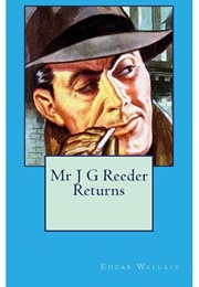 Mr J G Reeder Returns (Edgar Wallace)