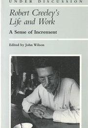 Robert Creeley's Life and Work (Edited by John Wilson)
