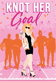 Knot Her Goal (Ari Wright)