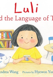 Luli and the Language of Tea (Andrea Wang)