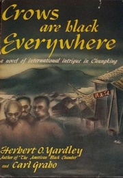 Crows Are Black Everywhere (Herbert O. Yardley & Carl Grabo)
