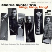 Charlie Hunter Trio - Bing, Bing, Bing