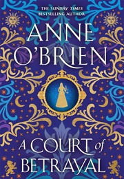 A Court of Betrayl (Anne O'Brien)