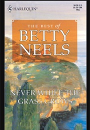 Never While the Grass Grows (Betty Neels)
