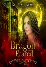 Dragon Feared (Kit Bladegrave)