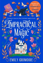 Impractical Magic (Emily Grimoire)