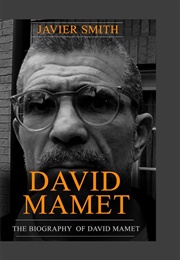 David Mamet: The Biography (Javier Smith & Gladys Jews)