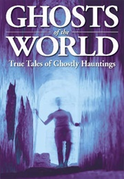 Ghosts of the World: True Tales of Ghostly Hauntings (Susan Smitten)