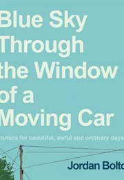 Blue Sky Through the Window of a Moving Car (Jordan Bolton)