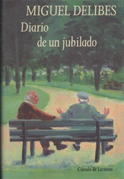 Diario De Un Jubilado (Miguel Delibes)