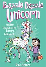 Razzle Dazzle Unicorn (Dana Simpson)