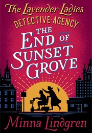 The End of Sunset Grove (Minna Lindgren)