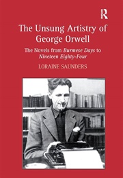 The Unsung Artistry of George Orwell (Loraine Saunders)